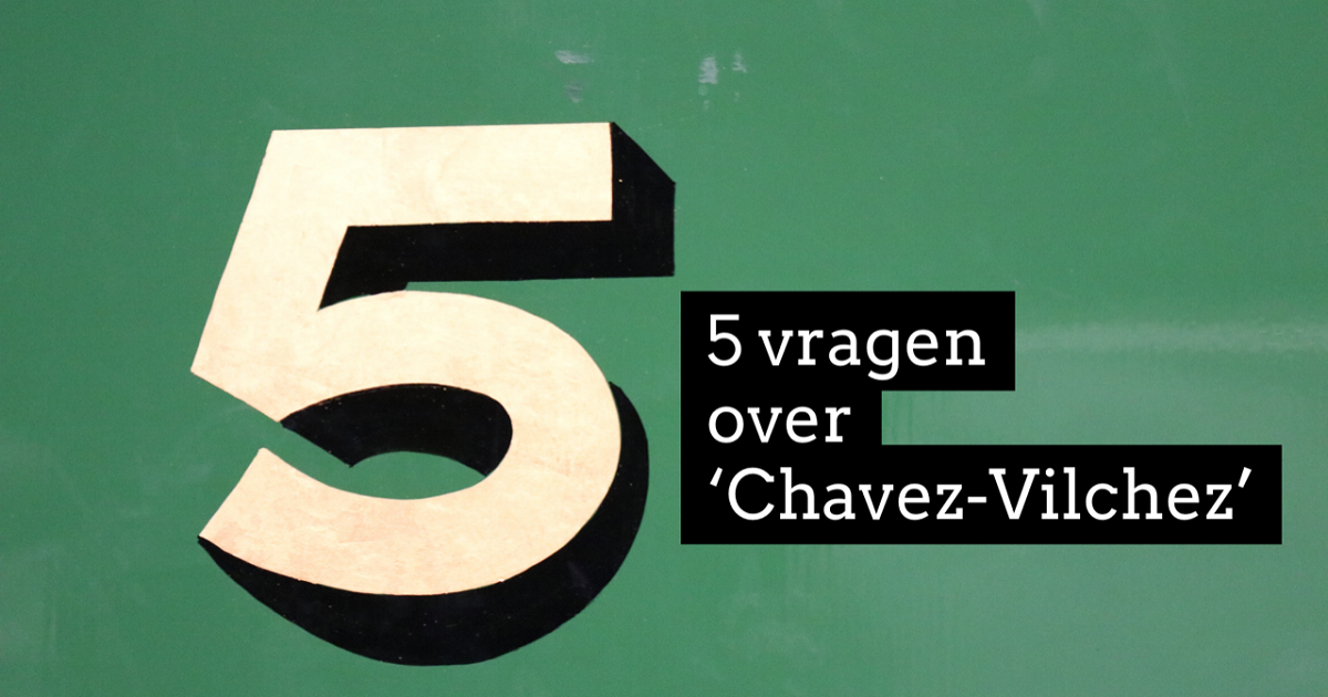 5 vragen en antwoorden over ‘Chavez-Vilchez’ | MVV | Delissen Martens